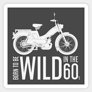 Born to be Wild in the 60's White Moped Sticker